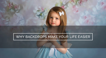 Why Backdrops Make Your Life Easier as a Photographer